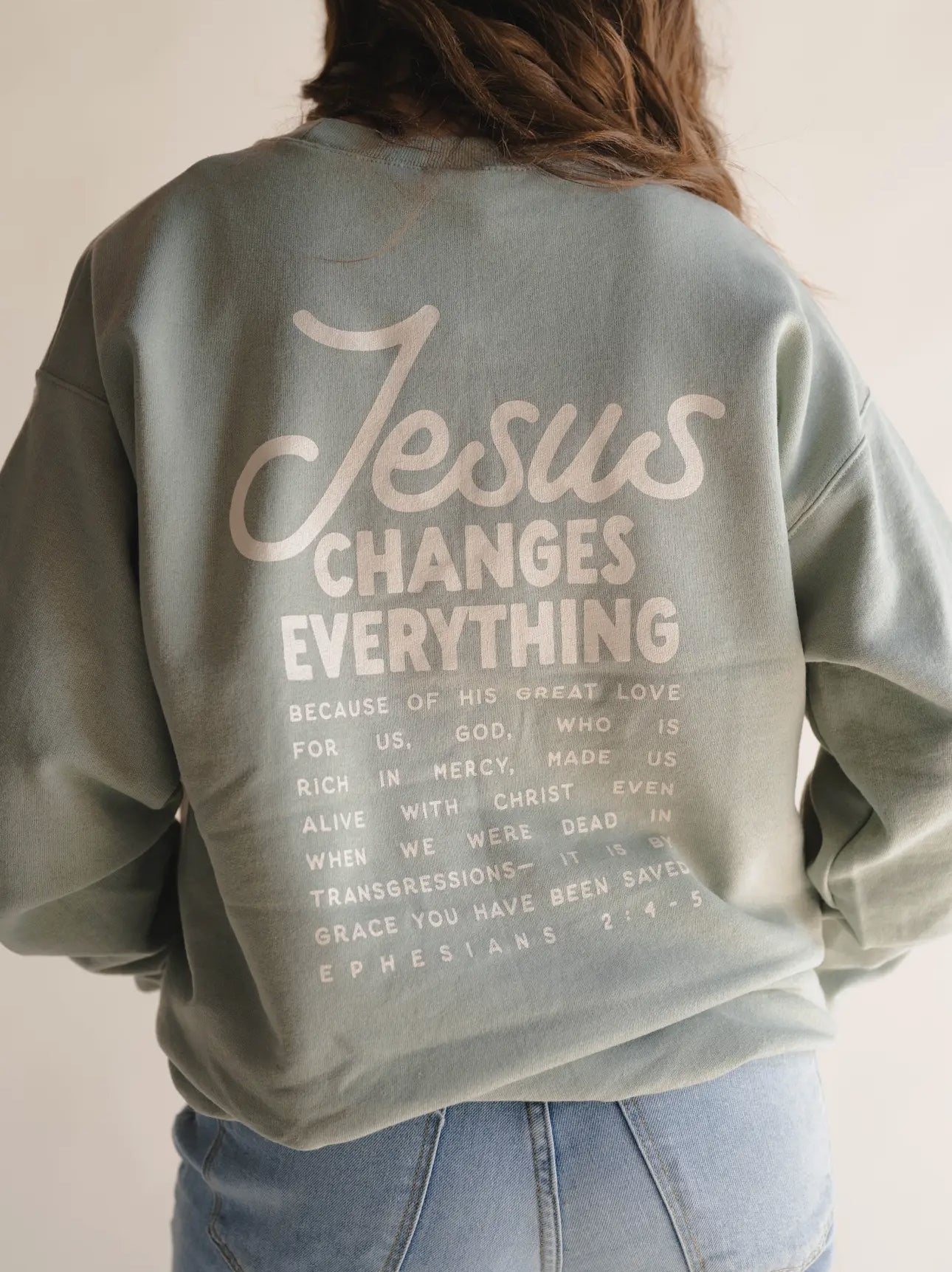 Jesus Changes Everything Sweatshirt