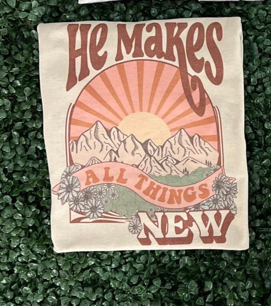 He Makes All Things New Tee