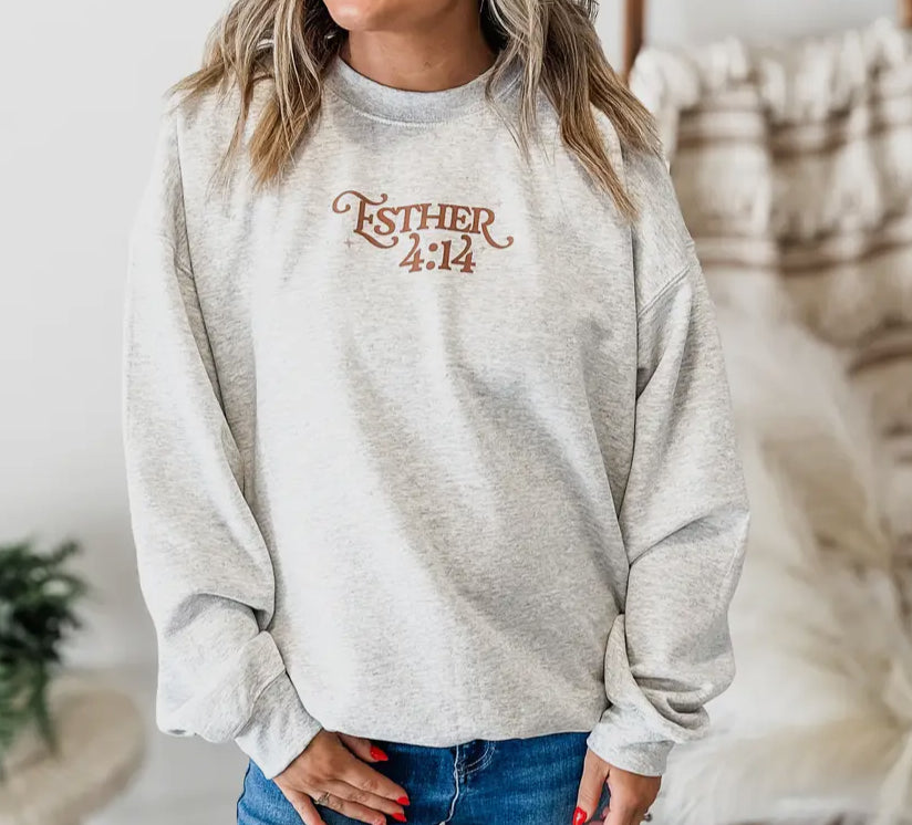 Esther 4:14 Sweatshirt