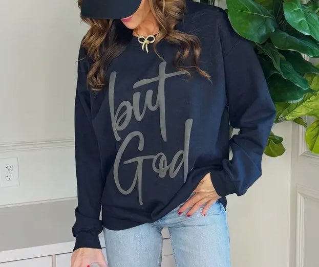 But God Sweatshirt